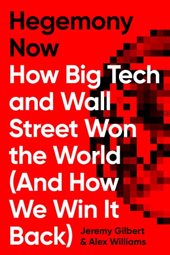Hegemony Now: How Big Tech and Wall Street Won the World (And How We Win it Back) von Verso